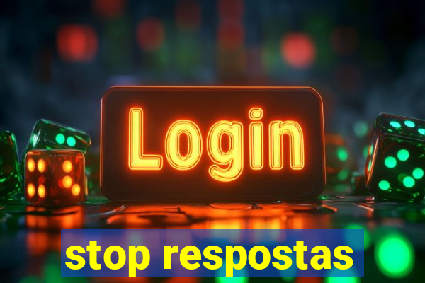 stop respostas